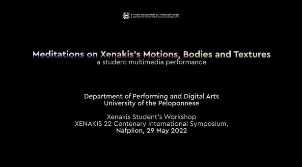 Meditations on Xenakis’s Motions, Bodies and Textures (multimedia performance – DPDA – 2022)